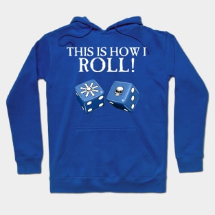 This Is How I Roll Chaos Hoodie